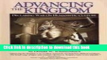 Read Advancing the Kingdom: Delcaring War on Humanistic Culture  Ebook Free