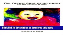 Read The Tooest Cute of All Cutes: The Most Too Cute of All Cutes PDF Online