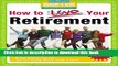 Download How to Love Your Retirement: Advice from Hundreds of Retirees (Hundreds of Heads Survival