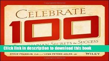 Read Celebrate 100: Centenarian Secrets to Success in Business and Life ebook textbooks