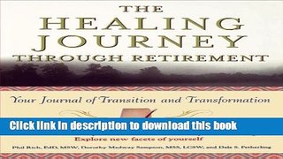 Read The Healing Journey Through Retirement: Your Journal of Transition and Transformation Ebook