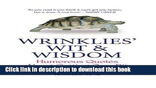 Read Wrinklies  Wit and Wisdom: Humorous Quotes about Getting on a Bit Ebook Free