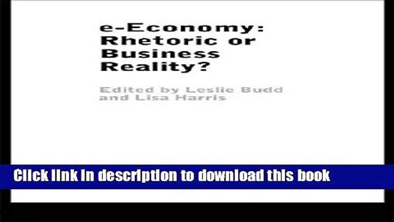 Read e-Economy: Rhetoric or Business Reality? (Routledge eBusiness)  Ebook Free