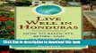 Download Live Well In Honduras: How To Relocate, Retire, And Increase Your Standard Of Living