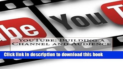 Read YouTube: Building a Channel and Audience  Ebook Free