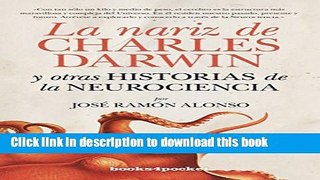 Read Book La nariz de Charles Darwin y otras historias de la neurociencia / The nose of Charles