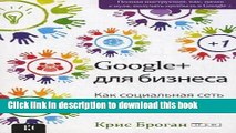 Download Google for Business Second Edition How Google s Social Network Changes Everything Google