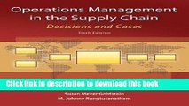 Download Operations Management in the Supply Chain: Decisions and Cases (McGraw-Hill/Irwin Series,