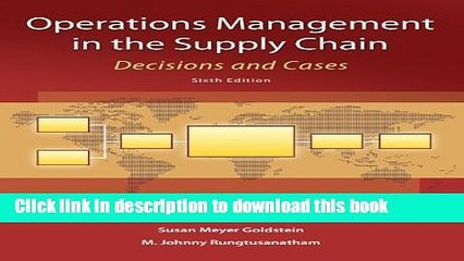 Download Operations Management in the Supply Chain: Decisions and Cases (McGraw-Hill/Irwin Series,