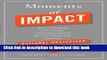 Read Moments of Impact: How to Design Strategic Conversations That Accelerate Change  PDF Online