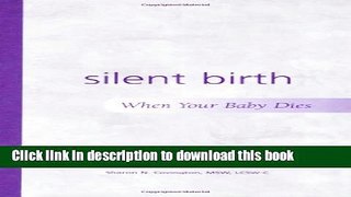 Read Silent Birth: When Your Baby Dies PDF Online