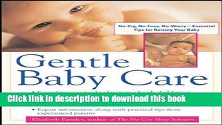 Download Gentle Baby Care: No-cry, No-fuss, No-worry - Essential Tips for Raising Your Baby