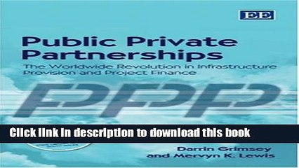 Read Public Private Partnerships: The Worldwide Revolution In Infrastructure Provision And Project