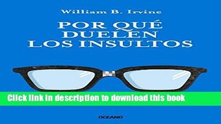 [Read PDF] Por quÃ© duelen los insultos (Spanish Edition)  Read Online