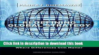 Read Redefining Global Strategy: Crossing Borders in a World Where Differences Still Matter  Ebook