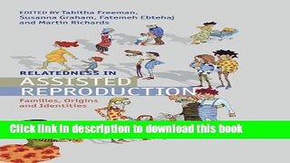 [Read PDF] Relatedness in Assisted Reproduction: Families, Origins and Identities  Read Online