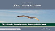 Read Frei sich bilden: Entschulende Perspektiven (edition unerzogen) (German Edition)  Ebook Free