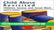 [PDF] Child Abuse Revisited: Children, Society and Social Work Read Online