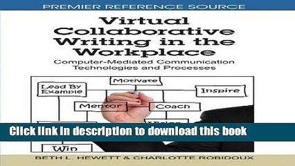 Download Video: Read Virtual Collaborative Writing in the Workplace: Computer-Mediated Communication Technologies