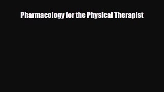 behold Pharmacology for the Physical Therapist