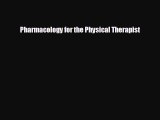behold Pharmacology for the Physical Therapist
