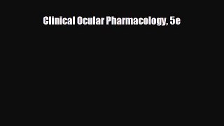 different  Clinical Ocular Pharmacology 5e