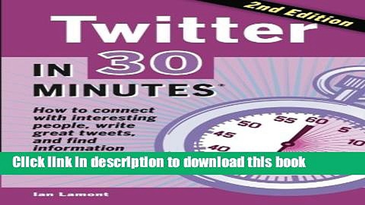 Read Twitter In 30 Minutes (2nd Edition): How to connect with interesting people, write great
