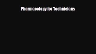 complete Pharmacology for Technicians
