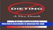 Download Books Dieting: A Dry Drunk: The Workbook PDF Online