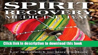 Read Books Spirit Recovery Medicine Bag: A Transformational Guide for Living Happy, Joyous, and