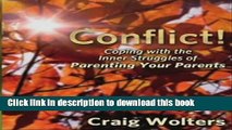 Read Conflict! The Inner Struggle Of Parenting Your Parents Ebook Free