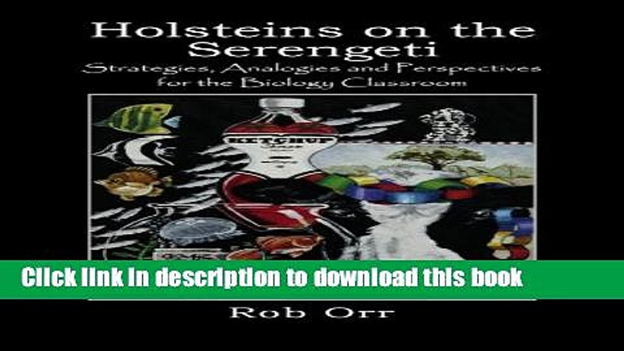 Read Holsteins on the Serengeti: Strategies, Analogies and Perspectives for the Biology Classroom