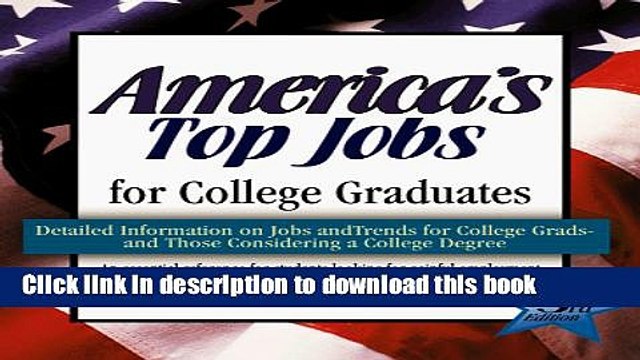 Read America s Top Jobs for College Graduates: Detailed Information on 112 Major Jobs Requiring