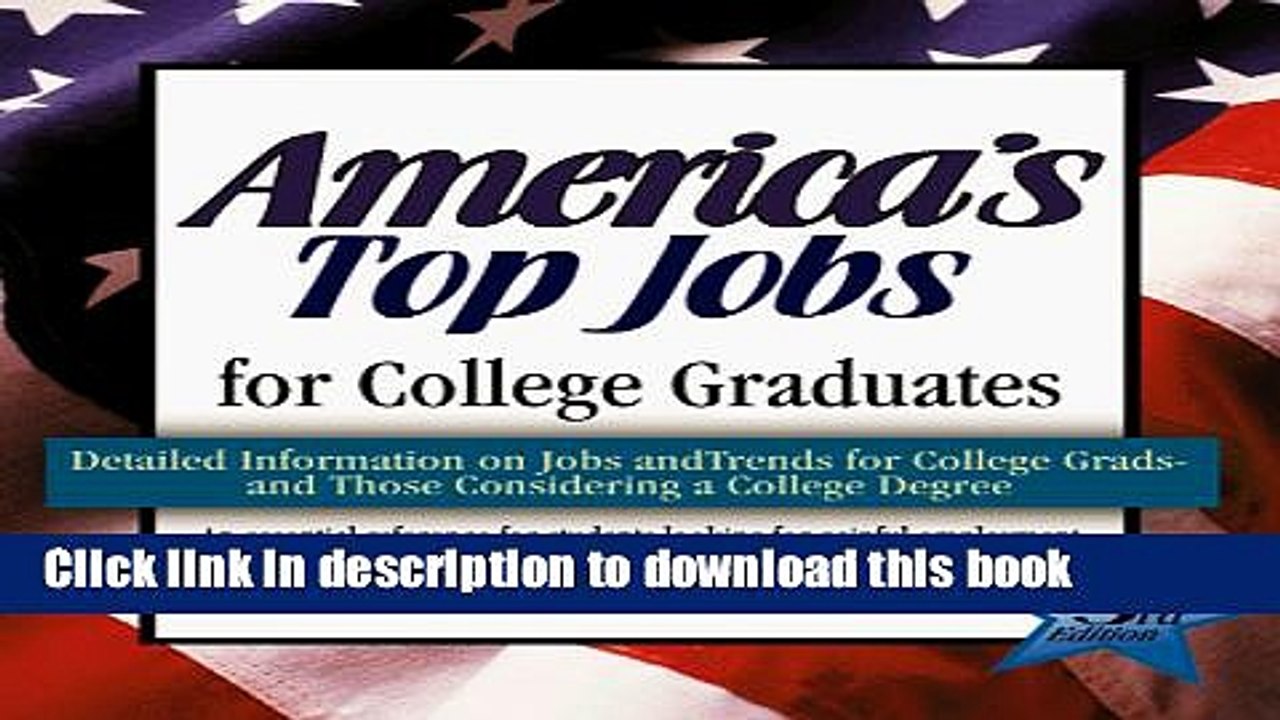 Read America s Top Jobs for College Graduates: Detailed Information on 112 Major Jobs Requiring