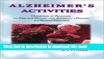 Read Alzheimer s Activities: Hundreds of Activities for Men and Women with Alzheimer s Disease and