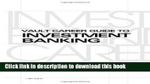 Read Vault Career Guide to Investment Banking  (Vault Career Library) Ebook Free