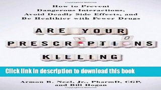 Download Are Your Prescriptions Killing You?: How to Prevent Dangerous Interactions, Avoid Deadly