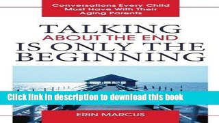 Read Talking About the End Is Only the Beginning: Conversations Every Child Must Have With Their