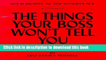 Read Your Rights at the Work Place: The Things Your Boss Won t Tell You Ebook Free