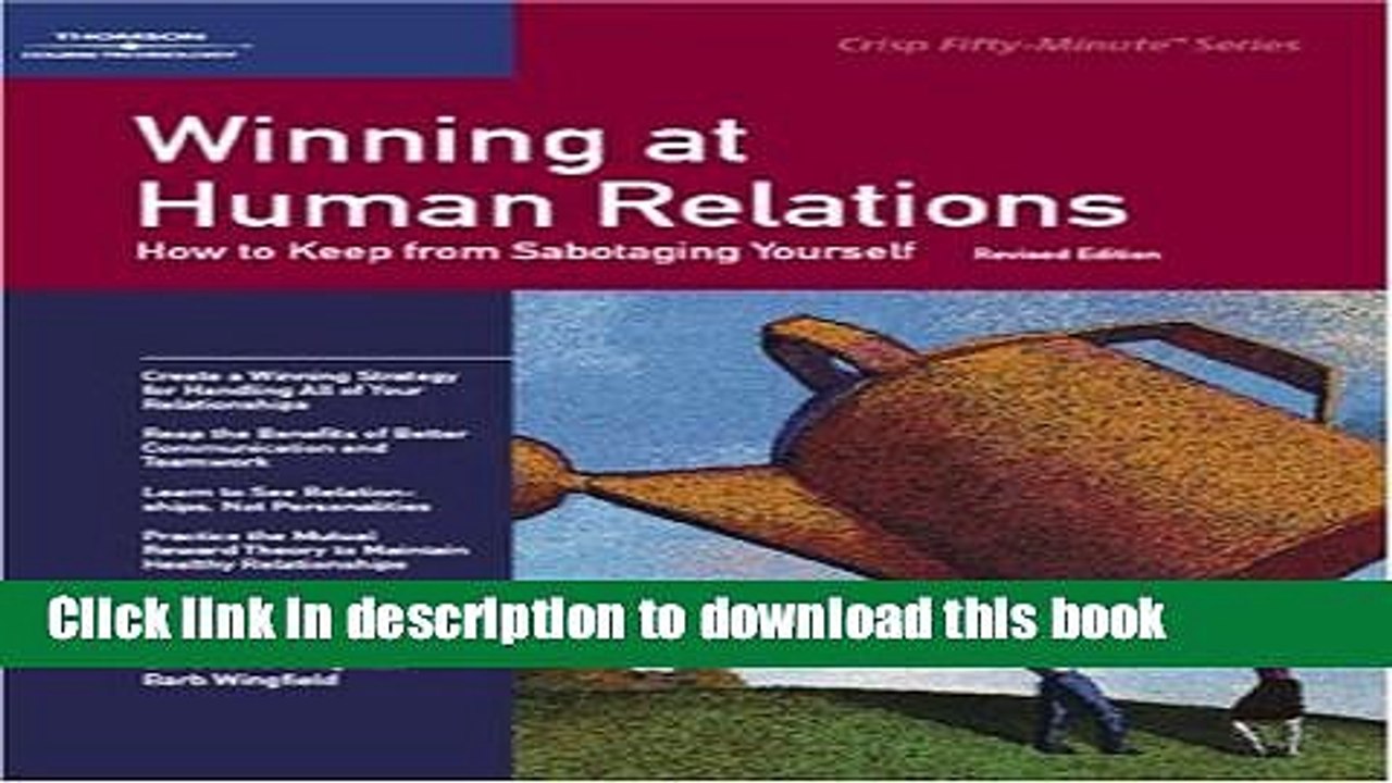 Read Winning at Human Relations: How to Keep from Sabotaging Yourself (Fifty-Minute Series Book)