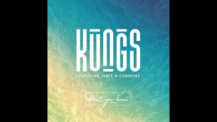 Kungs - Don't You Know (feat. Jamie N Commons)