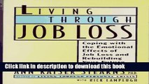 Read LIVING THROUGH JOB LOSS: Coping with the Emotional Effects of Job Loss and Rebuilding Your