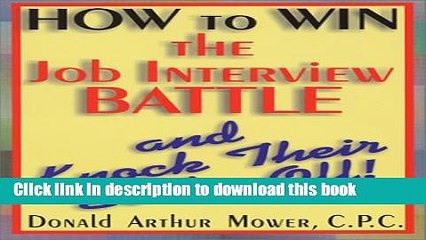 Read How to Win the Job Interview Battle and Knock Their Socks Off!  Ebook Free