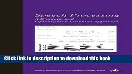 Read Speech Processing: A Dynamic and Optimization-Oriented Approach (Signal Processing and