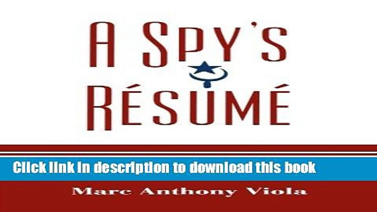Read A Spy s RÃ©sumÃ©: Confessions of a Maverick Intelligence Professional and Misadventure