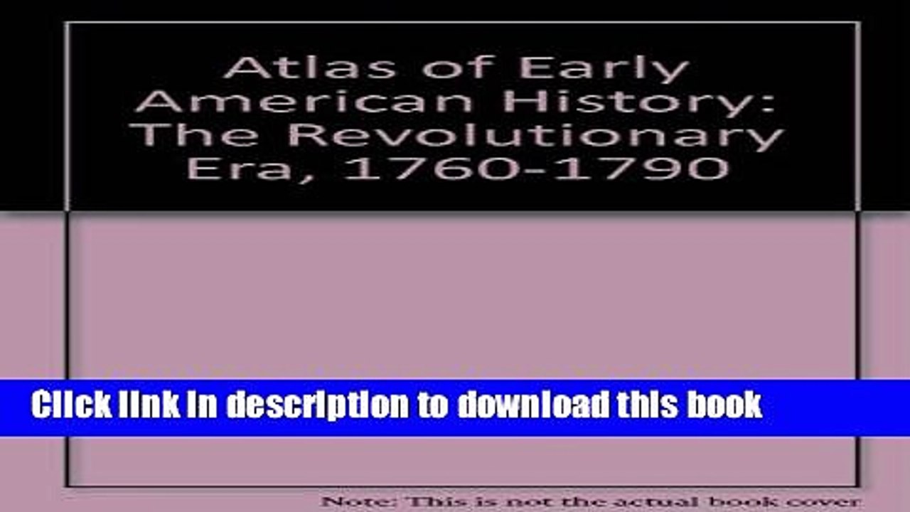 Read Atlas of Early American History: The Revolutionary Era, 1760-1790  PDF Online