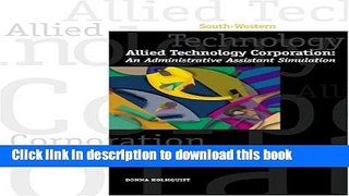Read Allied Technology Corporation: An Administrative Assistant Simulation (with Workbook) Ebook