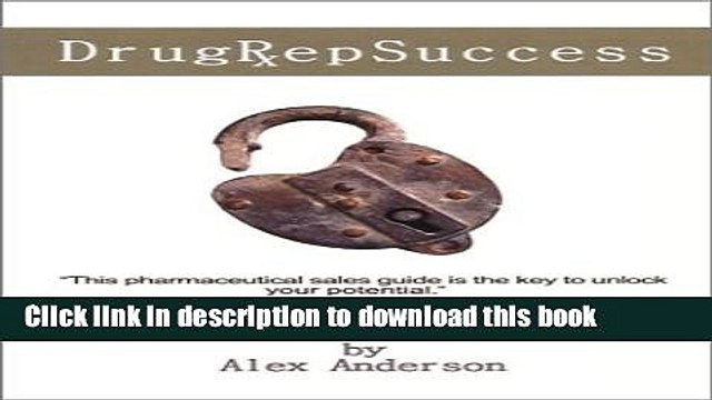 Read Drug Rep Success: Top Selling Pharmaceutical Sales Guide PDF Free