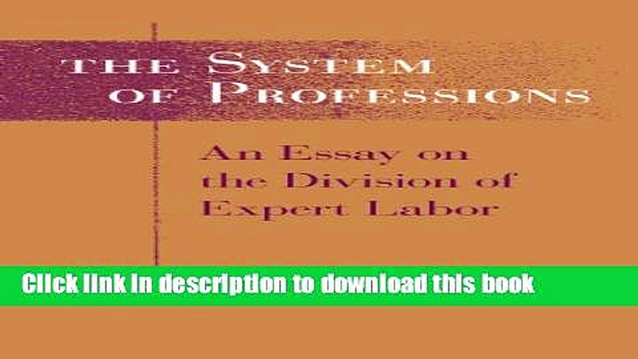 Read The System of Professions: An Essay on the Division of Expert Labor (Institutions)  Ebook