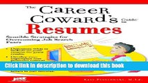 Read The Career Coward s Guide to Resumes: Sensible Strategies for Overcoming Job Search Fears